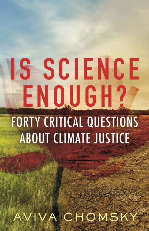 Book cover of Is Science Enough?: Forty Critical Questions About Climate Justice (Myths Made in America)