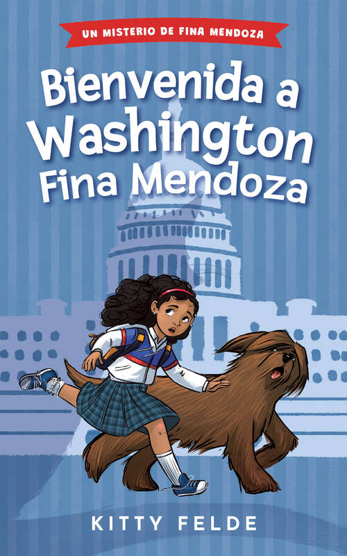 Book cover of Bienvenida a Washington Fina Mendoza: Un Misterio De Fina Mendoza (Los Misterios de Fina Mendoza)