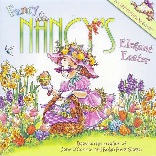 Book cover of Fancy Nancy's Elegant Easter (I Can Read!)