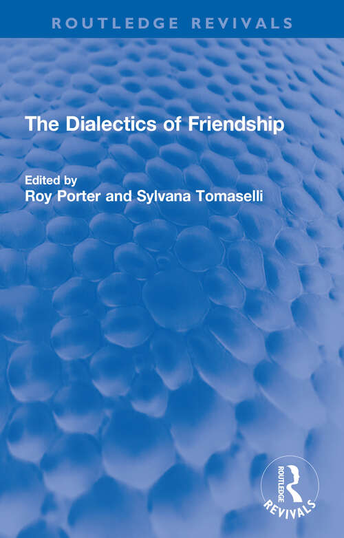 Book cover of The Dialectics of Friendship (Routledge Revivals)