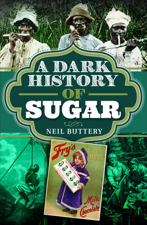 Book cover of A Dark History of Sugar (A\dark History Ser.)