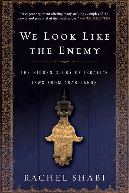 Book cover of We Look Like The Enemy: The Hidden Story of Israel's Jews From Arab Lands