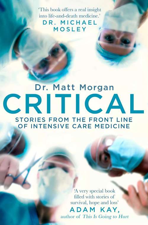 Book cover of Critical: Science and stories from the brink of human life