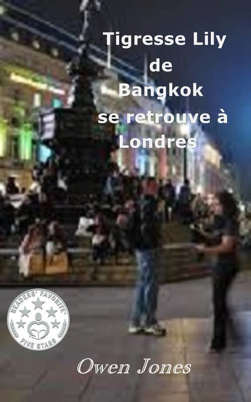 Book cover of Tigresse Lily de Bangkok se retrouve à Londres: La tigresse refait surface à nouveau (Tiger Lily #2)