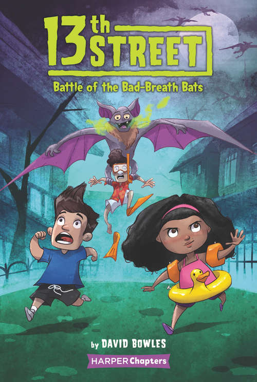 Book cover of 13th Street #1: Battle of the Bad-Breath Bats (HarperChapters #1)