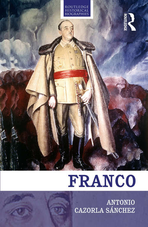 Book cover of Franco: The Biography of the Myth (Routledge Historical Biographies)