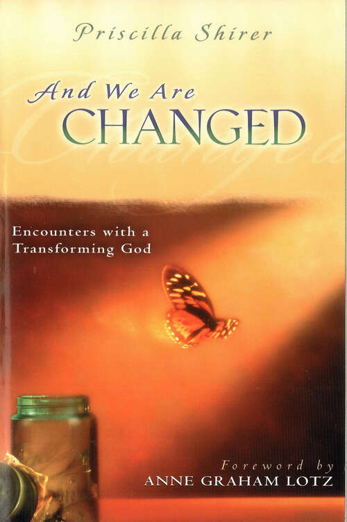 Book cover of And We Are Changed: Encounters with a Transforming God (New Edition)