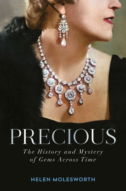 Book cover of Precious: The History and Mystery of Gems Across Time