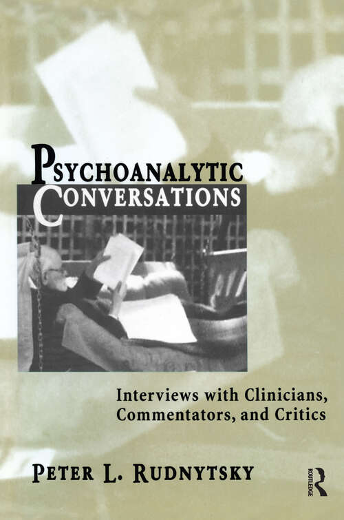 Book cover of Psychoanalytic Conversations: Interviews with Clinicians, Commentators, and Critics