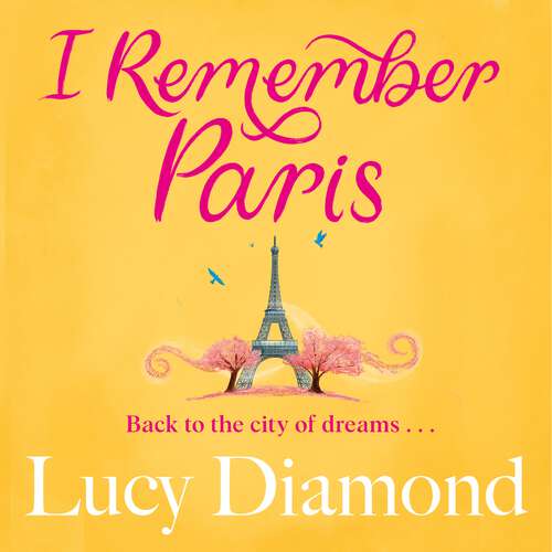 Book cover of I Remember Paris: the perfect escapist read from the bestselling author of The Beach Cafe and Anything Could Happen