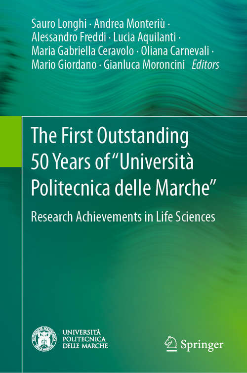 Book cover of The First Outstanding 50 Years of “Università Politecnica delle Marche”: Research Achievements in Life Sciences (1st ed. 2020)
