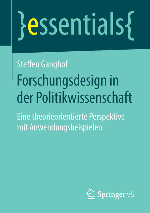 Book cover of Forschungsdesign in der Politikwissenschaft: Eine Theorieorientierte Perspektive Mit Anwendungsbeispielen (Essentials)