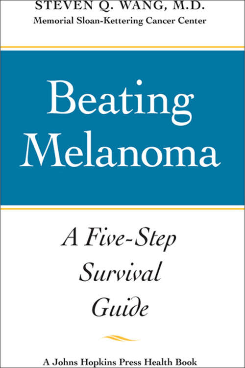 Book cover of Beating Melanoma: A Five-Step Survival Guide (A Johns Hopkins Press Health Book)