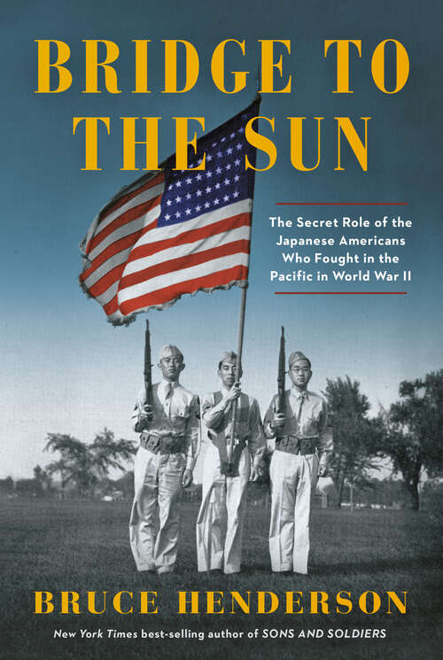 Book cover of Bridge to the Sun: The Secret Role of the Japanese Americans Who Fought in the Pacific in World War  II