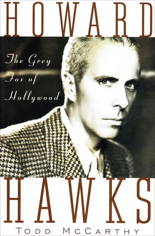 Book cover of Howard Hawks: The Grey Fox of Hollywood