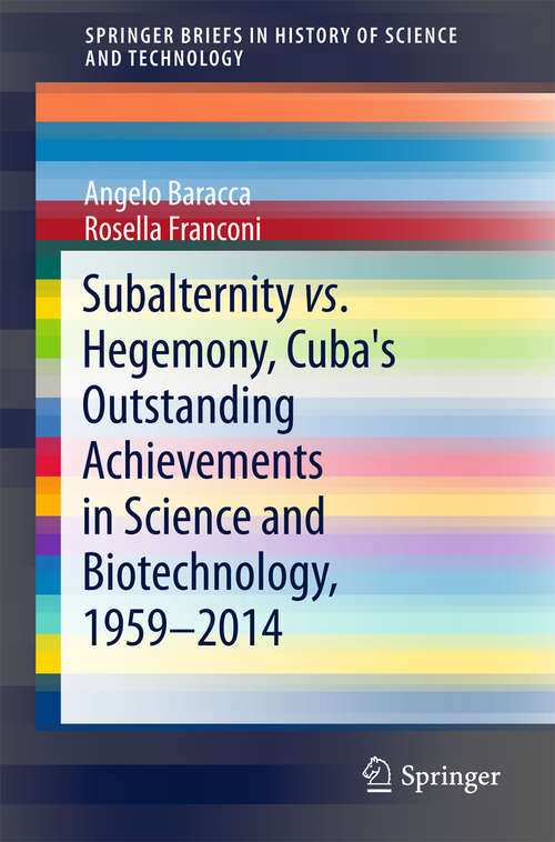 Book cover of Subalternity vs. Hegemony, Cuba's Outstanding Achievements in Science and Biotechnology, 1959-2014