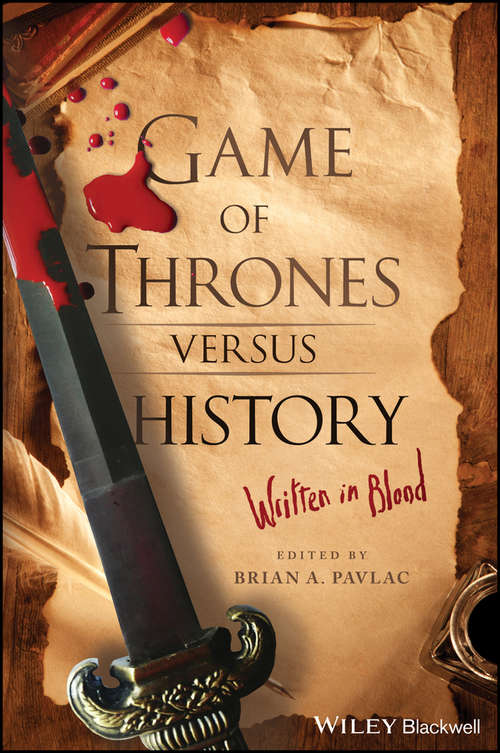 Book cover of Game of Thrones versus History: Written in Blood