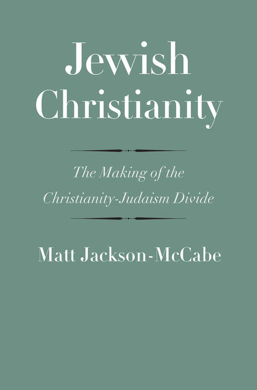 Book cover of Jewish Christianity: The Making of the Christianity-Judaism Divide (The Anchor Yale Bible Reference Library)