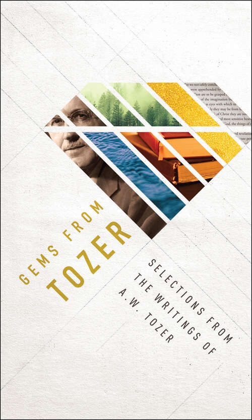 Book cover of Gems from Tozer: Selections from the Writings of A.W. Tozer (New Edition)