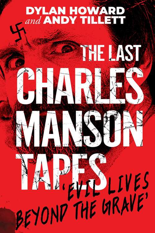 Book cover of The Last Charles Manson Tapes: 'Evil Lives Beyond the Grave' (Front Page Detectives Ser.)