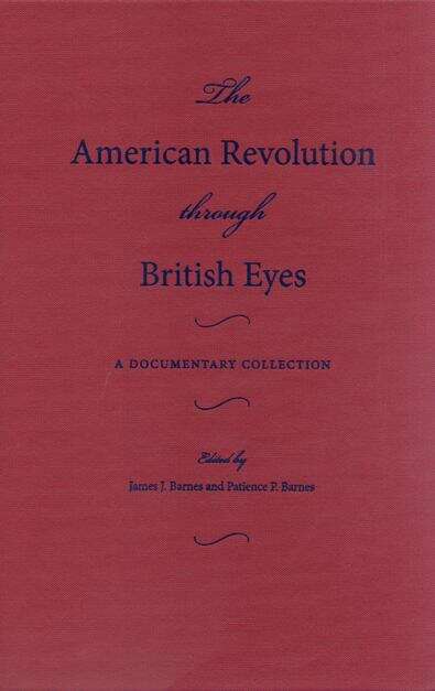 Book cover of The American Revolution through British Eyes: A Documentary Collection, Volume I