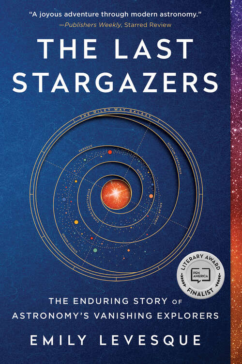 Book cover of The Last Stargazers: The Enduring Story of Astronomy's Vanishing Explorers
