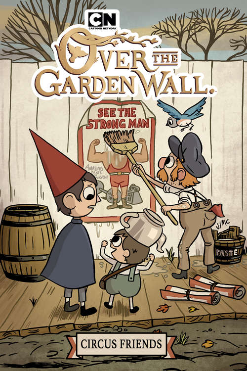 Book cover of Over the Garden Wall: Circus Friends (Over the Garden Wall)