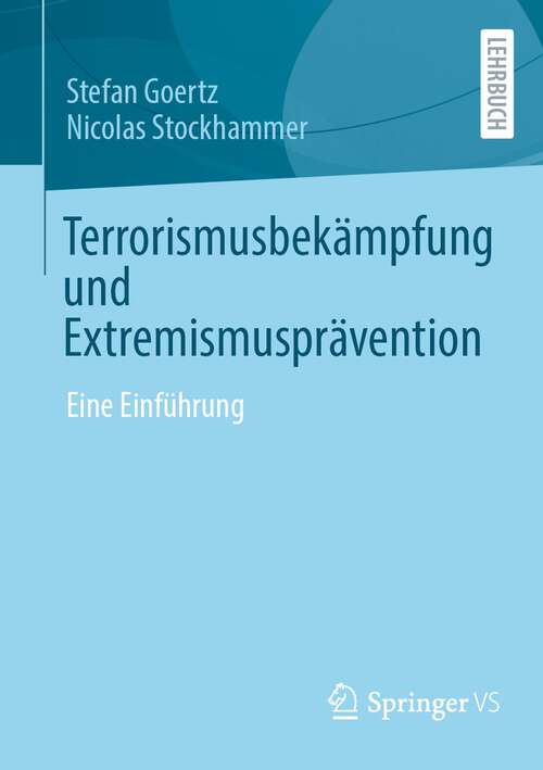 Book cover of Terrorismusbekämpfung und Extremismusprävention: Eine Einführung (1. Aufl. 2023)