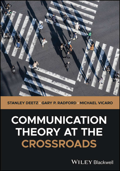 Book cover of Communication Theory at the Crossroads