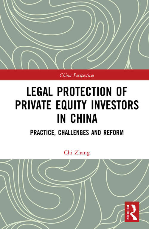 Book cover of Legal Protection of Private Equity Investors in China: Practice, Challenges and Reform (China Perspectives)