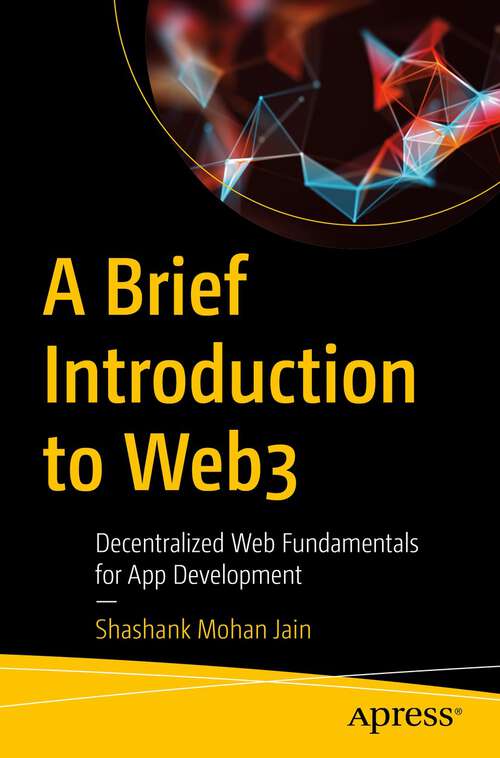 Book cover of A Brief Introduction to Web3: Decentralized Web Fundamentals for App Development (1st ed.)