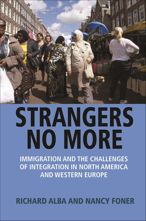 Book cover of Strangers No More: Immigration and the Challenges of Integration in North America and Western Europe