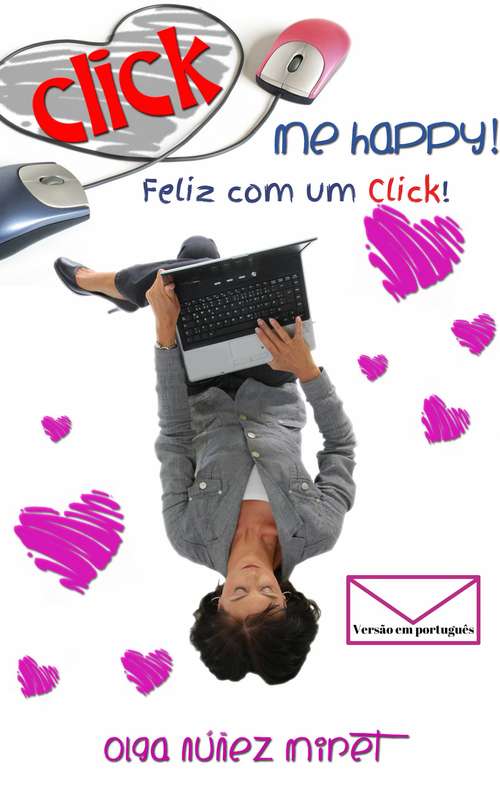 Book cover of Feliz com um Click!: Um Romance com Três Finais