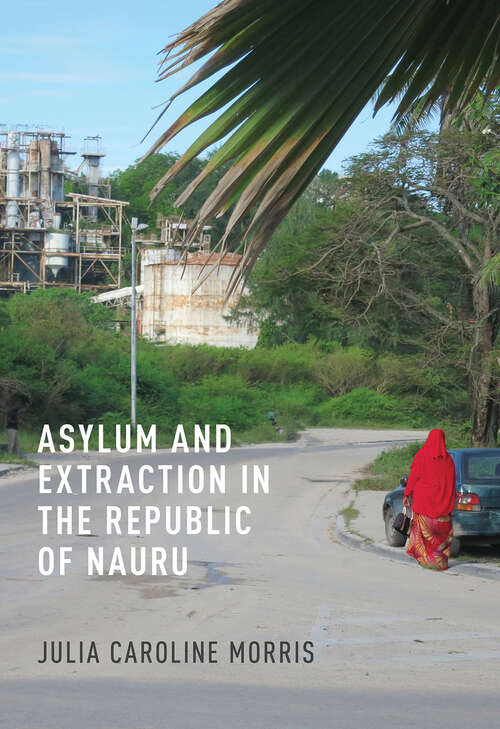 Book cover of Asylum and Extraction in the Republic of Nauru