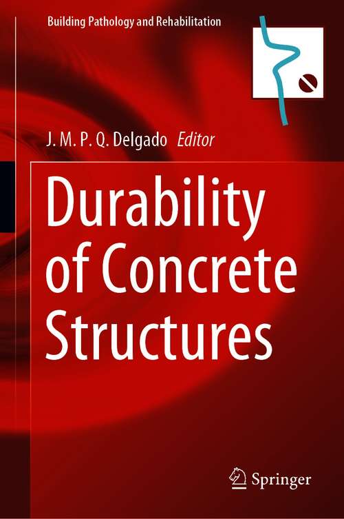 Book cover of Durability of Concrete Structures (1st ed. 2021) (Building Pathology and Rehabilitation #16)