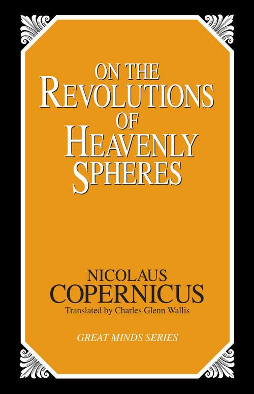 Book cover of On the Revolutions of Heavenly Spheres (Great Minds Ser.)