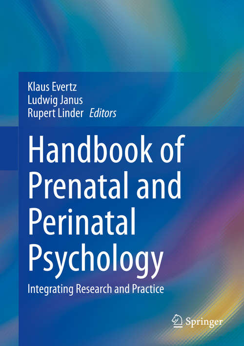 Book cover of Handbook of Prenatal and Perinatal Psychology: Integrating Research and Practice (1st ed. 2021)