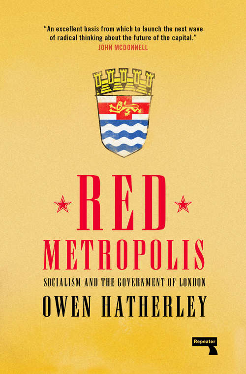 Book cover of Red Metropolis: Socialism and the Government of London