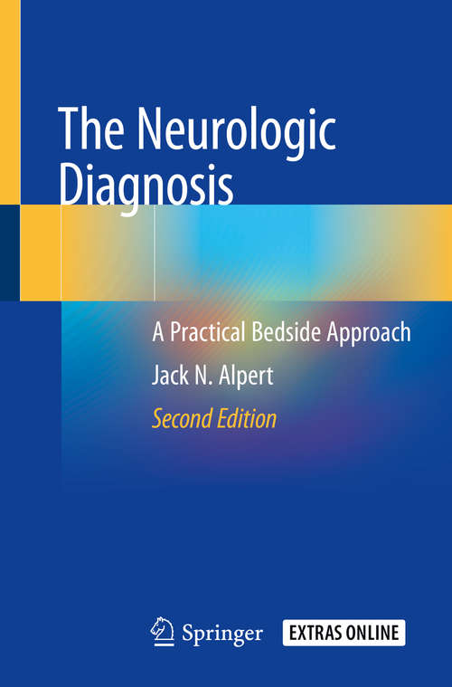 Book cover of The Neurologic Diagnosis: A Practical Bedside Approach (2nd ed. 2019)