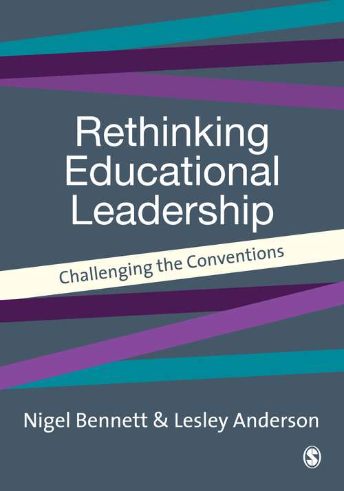 Book cover of Rethinking Educational Leadership: Challenging the Conventions (First Edition) (Published in association with the British Educational Leadership and Management Society)