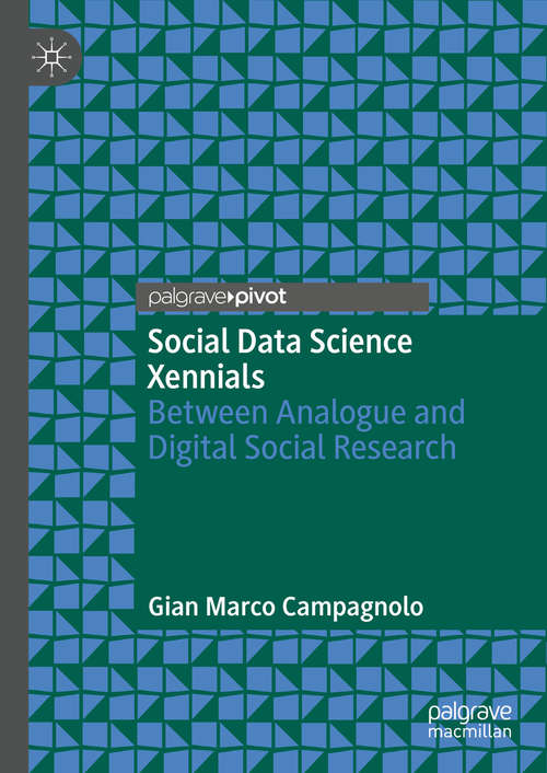 Book cover of Social Data Science Xennials: Between Analogue and Digital Social Research (1st ed. 2020)