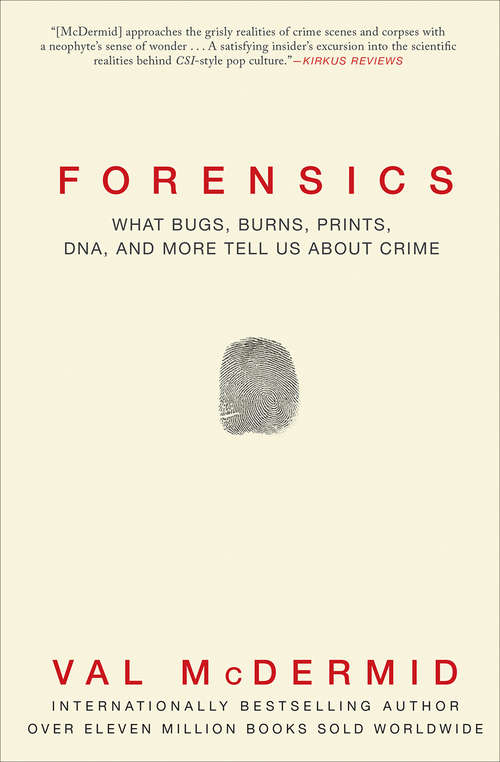 Book cover of Forensics: What Bugs, Burns, Prints, DNA, and More Tell Us About Crime