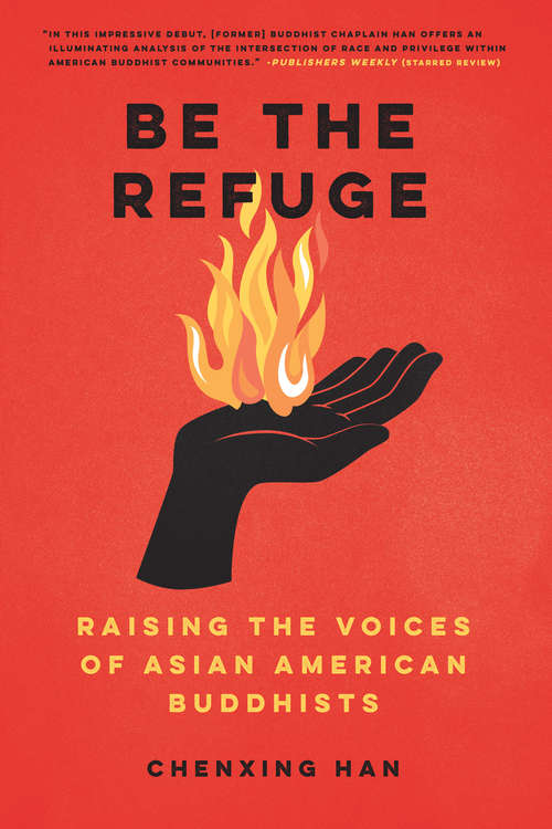 Book cover of Be the Refuge: Raising the Voices of Asian American Buddhists