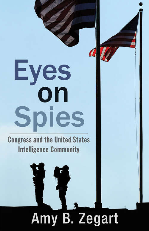 Book cover of Eyes on Spies: Congress and the United States Intelligence Community