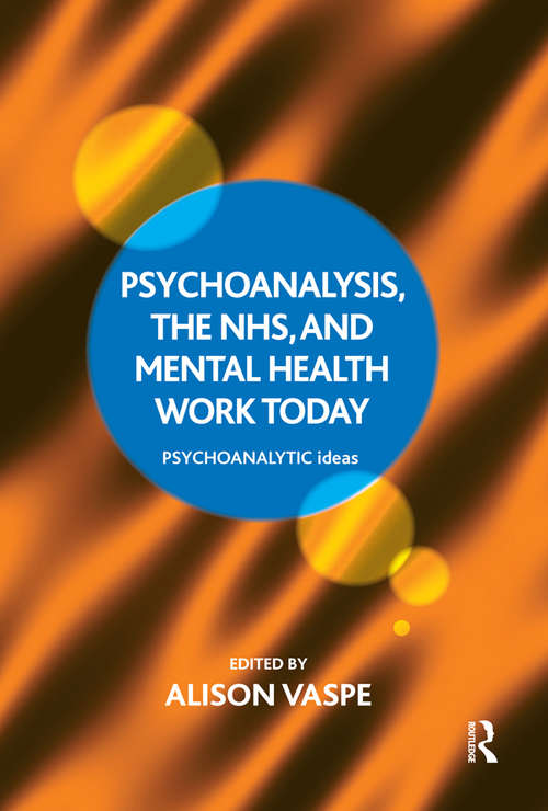 Book cover of Psychoanalysis, the NHS, and Mental Health Work Today (The Psychoanalytic Ideas Series)