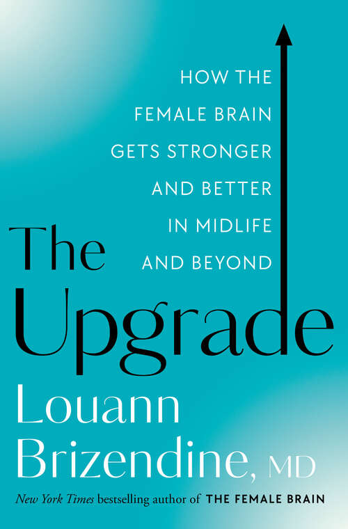 Book cover of The Upgrade: How the Female Brain Gets Stronger and Better in Midlife and Beyond