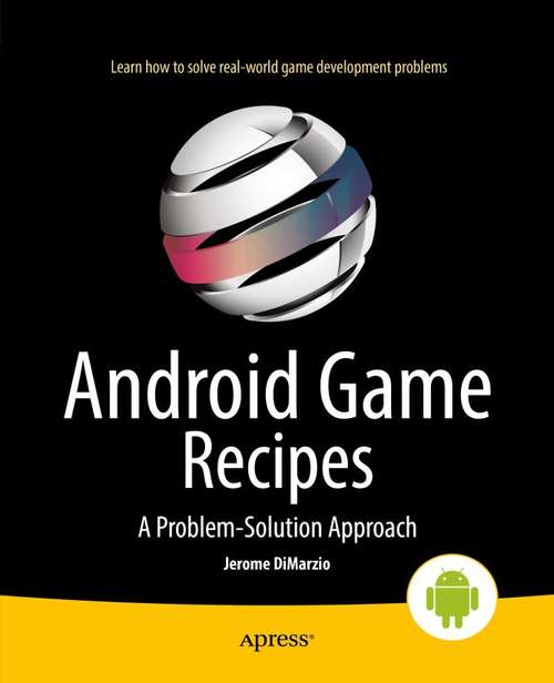 Book cover of Android Game Recipes: A Problem-Solution Approach