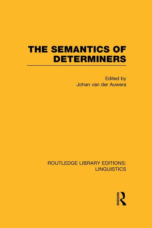 Book cover of The Semantics of Determiners (Routledge Library Editions: Linguistics)