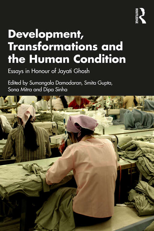 Book cover of Development, Transformations and the Human Condition: Essays in Honour of Jayati Ghosh