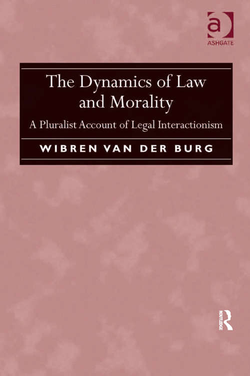 Book cover of The Dynamics of Law and Morality: A Pluralist Account of Legal Interactionism